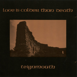 Love Is Colder Than Death – Teignmouth (CD)