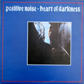 Positive Noise – Heart Of Darkness