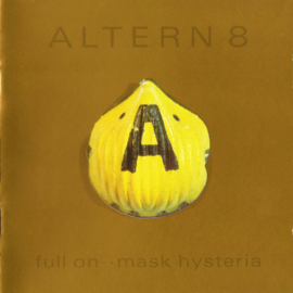 Altern 8 – Full On ·· Mask Hysteria (CD)