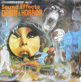 Mike Harding  ‎– Sound Effects No. 13 - Death & Horror