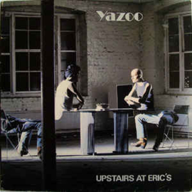Yazoo ‎– Upstairs At Eric's