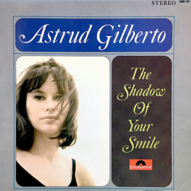 Astrud Gilberto – The Shadow Of Your Smile