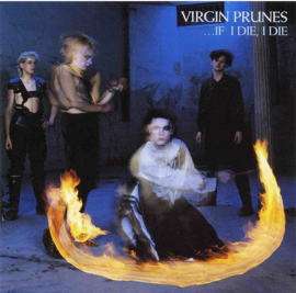 Virgin Prunes – ...If I Die, I Die (CD)