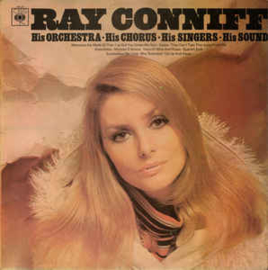 Ray Conniff, His Orchestra ∙ His Chorus ∙ His Singers ‎– His Orchestra ∙ His Chorus ∙ His Singers ∙ His Sound