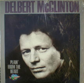 Delbert McClinton – Plain' From The Heart