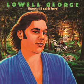 Lowell George – Thanks I'll Eat It Here