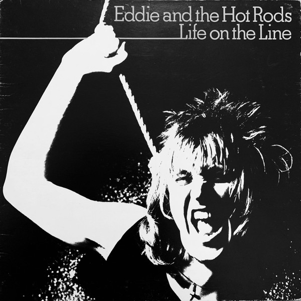 Eddie And The Hot Rods – Life On The Line