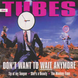 Tubes – Don't Want To Wait Anymore (CD)