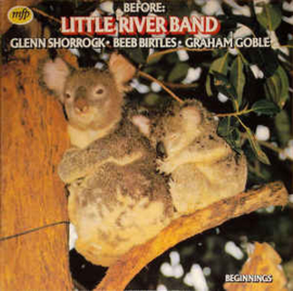Glenn Shorrock • Beeb Birtles • Graham Goble ‎– Before: Little River Band