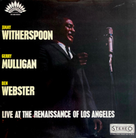 Jimmy Witherspoon - Gerry Mulligan - Ben Webster – Live At The Renaissance Of Los Angeles