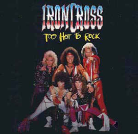 Ironcross ‎– Too Hot To Rock