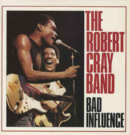 Robert Cray Band ‎– Bad Influence