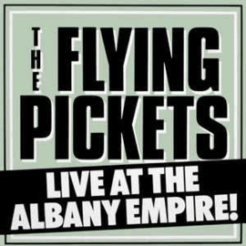 Flying Pickets ‎– Live At The Albany Empire!