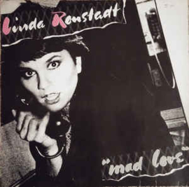 Linda Ronstadt ‎– Mad Love