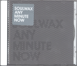 Soulwax – Any Minute Now (CD)