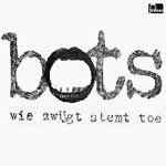 Bots ‎– Wie Zwijgt Stemt Toe