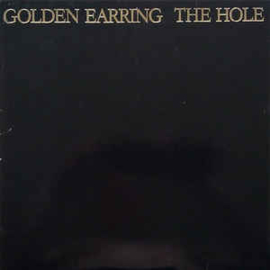 Golden Earring ‎– The Hole