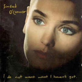 Sinéad O'Connor ‎– I Do Not Want What I Haven't Got (CD)