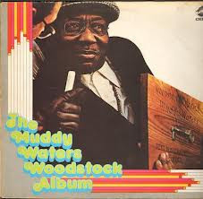 Muddy Waters – The Muddy Waters Woodstock Album