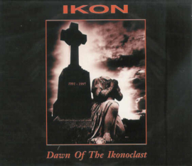 Ikon – Dawn Of The Ikonoclast 1991 - 1997 (CD)