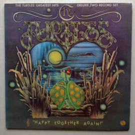 Turtles ‎– "Happy Together Again!" - The Turtles Greatest Hits (Deluxe Two Record Set)