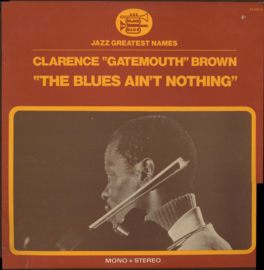 Clarence "Gatemouth" Brown – The Blues Ain't Nothing