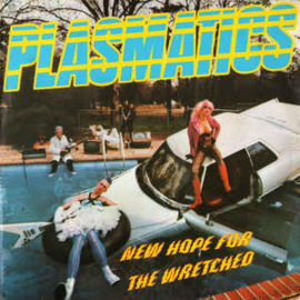 Plasmatics  ‎– New Hope For The Wretched