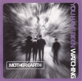 Mother Earth – You Have Been Watching (CD)