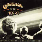 Ralph Samantha & The Medicine Men ‎– Carnival Of The Heart (CD)