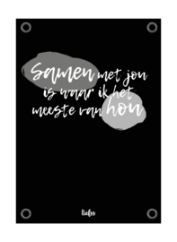 Tuinposter zwart en grijs - quote 'samen met jou is waar ik het meeste van hou'