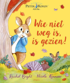 UITGEVERIJ PLOEGSMA | Pieter Konijn wie niet weg is, is gezien