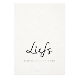 Luxe ansichtkaart 'LIEFS' / ik zal er altijd voor je zijn