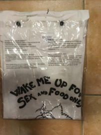 T shirt one size Wake may up for sex and food only