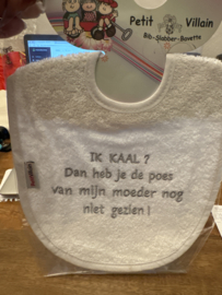 Slab. Ik kaal? Dan heb je de poes van mijn moeder nog niet gezien!