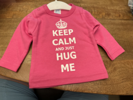 Truitje Keep calm and just hug me (maat 68) 9 maanden roze