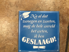 tegel geslaagd