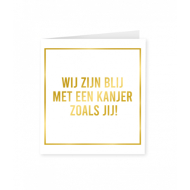Kaart Wij zijn blij met een kanjer zoals jij
