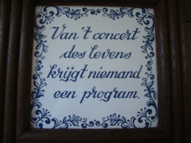 Tegel spreuk in lijst 'Van het concert des levens' - VERKOCHT