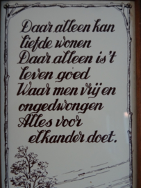 Teksttegel - 'Daar alleen kan liefde wonen..'
