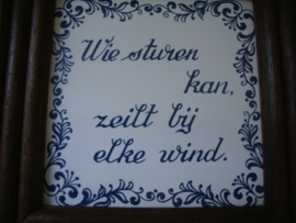Tegel in lijst 'Wie sturen kan, zeilt bij elke wind' - VERKOCHT