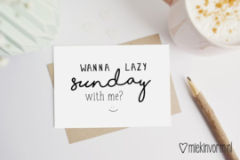 MIEKinvorm kaart A6 - Wanna lazy sunday with me