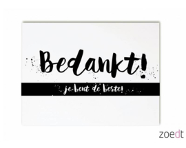 Zoedt kaart A6 -  bedankt! je bent de beste