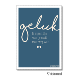 A4 poster met  quote - Geluk is ergens zijn waar je nooit meer weg wilt