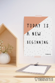 A4 poster met  quote - today is a new beginning
