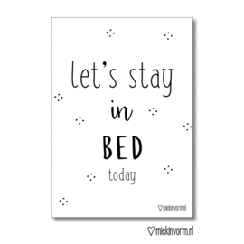 A4 poster met  quote - Let's stay in bed today