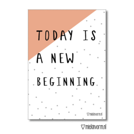 A4 poster met  quote - today is a new beginning