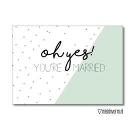 MIEKinvorm kaart A6 - oh yes! you're married