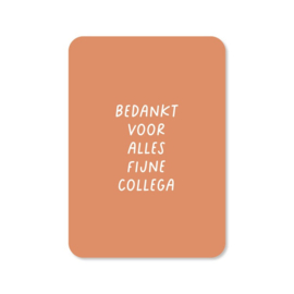 Bedankt voor alles fijne collega