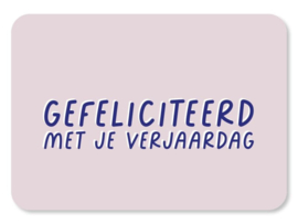 Gefeliciteerd met je verjaardag