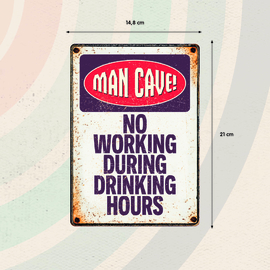 Metalen bord Mancave! No working during drinking hours